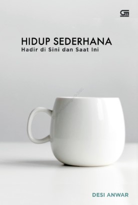 Hidup Sederhana: Hadir di Sini dan Saat ini