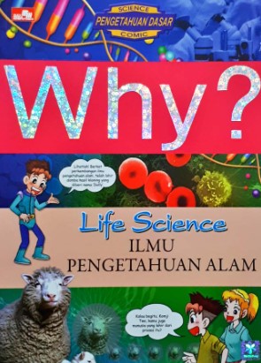 Why? Life Science: Ilmu Pengetahuan Alam