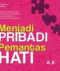 Menjadi Pribadi Pemantas Hati