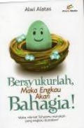 Bersyukurlah Maka Engkau Akan Bahagia!