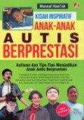 Kisah Inspiratif Anak-Anak Autis Berprestasi