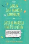 Jangan Jadi Manusia Gampangan: Jadilah Manusia Limited Edition