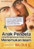Anak Pendeta yang Menginspirasi Jutaan Orang Menemukan Islam: Hebatnya Inspirasi dan Motivasi dari Malcolm X