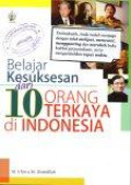 Belajar Kesuksesan dari 10 Orang Terkaya di Indonesia