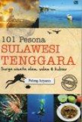 101 Pesona Sulawesi Tenggara: Surga Wisata Alam, Selam dan Kuliner