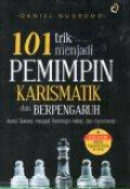 101 Trik Menjadi Pemimpin Karismatik dan Berpengaruh