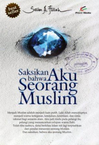 Saksikan Bahwa Aku Seorang Muslim