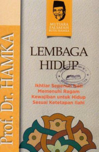 Lembaga Hidup: Ikhtiar Sepenuh Hati Memenuhi Ragam Kewajiban untuk Hidup Sesuai Ketetapan Ilahi