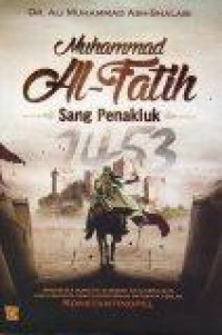 Muhammad Al-Fatih: Sang Penakluk