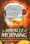 The Miracle of Morning: Meraup Kedahsyatan dan Berkah Pagi