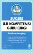 Sukses Uji Kompetensi Guru (UKG): Panduan Lengkap