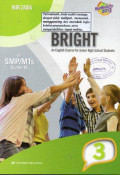 BRIGHT An English Course for Junior High School Students 3 for SMP/MTs Grade IX