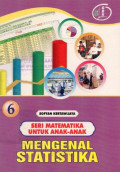 Seri Matematika untuk Anak-Anak Jilid 6: Mengenal Statistika