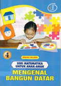 Seri Matematika untuk Anak-Anak Jilid 4:Mengenal Bangun Datar