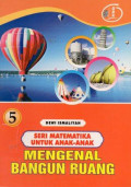 Seri Matematika untuk Anak-Anak Jilid 5: Mengenal Bangun Ruang