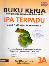 Buku Kerja IPA Terpadu 3A untuk SMP Kelas IX Semester 1