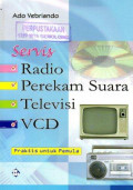 Servis Radio, Perekam Suara, Televisi, VCD Praktis untuk Pemula