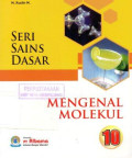 Seri Sains Dasar 10: Mengenal Molekul