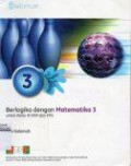 Berlogika Dengan Matematika 3, Untuk Kelas IX SMP dan MTs