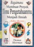 Bagaimana Membuat Proyek ilmu Pengetahuanmu Menjadi Ilmiah