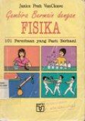 Gembira Bermain dengan Fisika: 101 Percobaan yang Pasti Berhasil