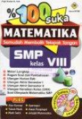 100% Suka Matematika SMP/MTs Kelas VIII