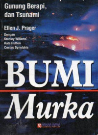 Bumi Murka: Sains dan Sifat Gempa Bumi, Gunung Berapi, dan Tsunami