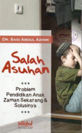 Salah Asuhan: Problem Pendidikan Anak Zaman Sekarang dan Solusinya