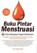 Buku Pintar Menstruasi: Atasi Segala Keluhannya