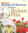 Membuat Bunga dan Hewan dengan Sulam Pita