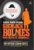Kasus-Kasus Pilihan Sherlock Holmes Sang Detektif Fenomenal
