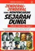 Jenderal-Jenderal yang Mempengaruhi Sejarah Dunia