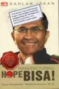 Manufacturing Hope: Bisa!: Impian dan Gagasan Segar Dahlan dalam Mengelola BUMN