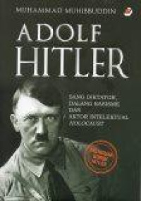 Adolf Hitler: Sang Diktator, Dalang Rasisme dan Aktor Intelektual Holocaust