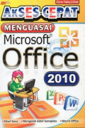 Akses Cepat Menguasai Microsoft Office 2010