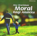 Aku Wariskan Moral Bagi Anakku