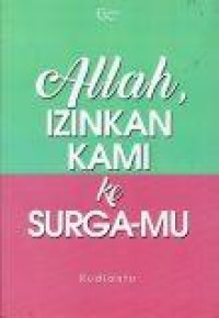 Allah, Izinkah Kami ke Surga-Mu