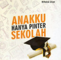 Anakku Hanya Pinter Sekolah