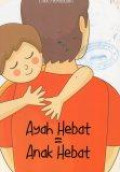 Ayah Hebat = Anak Hebat