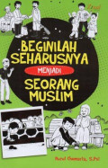 Beginilah Seharusnya Menjadi Seorang Muslim