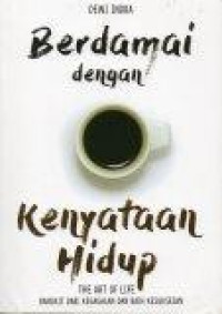 Berdamai dengan Kenyataan Hidup: The Art of Life Bangkit dari Kegagalan  dan Raih Kesuksesan