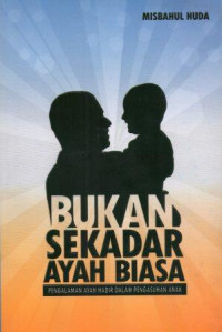 Bukan Sekadar Ayah Biasa