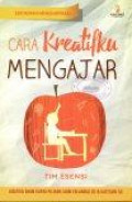 Cara Kreatifku Mengajar