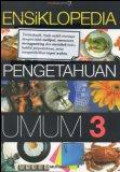 Ensiklopedia Pengetahuan Umum 3
