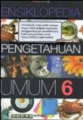 Ensiklopedia Pengetahuan Umum 6