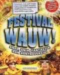 Festival Wauw! Aneh, Unik, Fantastik, dan Kontroversial
