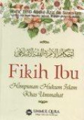 Fikih Ibu: Himpunan Hukum Islam Khas Ummahat