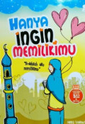Hanya Ingin Memilikimu