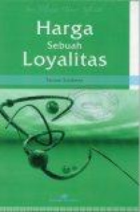 Harga Sebuah Loyalitas