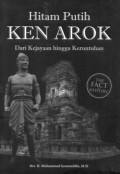 Hitam Putih Ken Arok Dari Kejayaan hingga Keruntuhan